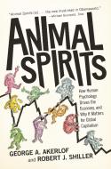 Animal Spirits di George A. Akerlof, Robert J. Shiller edito da Princeton Univers. Press