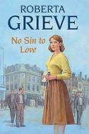 No Sin to Love di Roberta Grieve edito da Robert Hale & Company