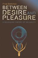 Between Desire and Pleasure di Frida Beckman edito da Edinburgh University Press