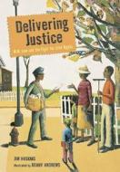Delivering Justice: W.W. Law and the Fight for Civil Rights di James Haskins edito da Candlewick Press (MA)