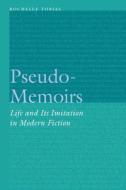 Pseudo-Memoirs di Rochelle Tobias edito da University Of Nebraska Press