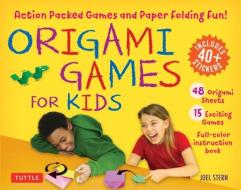Origami Games For Kids Kit di Joel Stern edito da Tuttle Publishing
