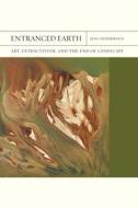Entranced Earth Volume 45 di Jens Andermann edito da Northwestern University Press