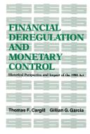 Financial Deregulation and Monetary Control di Thomas F. Cargill edito da Hoover Institution Press