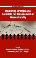 Mentoring Strategies to Facilitate the Advancement of Women Faculty di Kerry Karukstis edito da AMER CHEMICAL SOC
