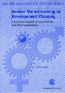Gender Mainstreaming in Development Planning: A Reference Manual for Government and Other Stakeholders di Viviene Taylor edito da Commonwealth Secretariat