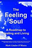 The A Roadmap To Healing And Living di Mark Linden O'Meara edito da Soul Care Publishing