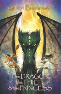 The Dragon, the Thief, and the Princess di Gillian Bradshaw edito da Bliss Group Books