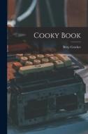 Cooky Book di Betty Crocker edito da LIGHTNING SOURCE INC