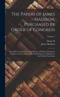 The Papers of James Madison, Purchased by Order of Congress; Being his Correspondence and Reports of Debates During the Congress of the Confederation di James Madison, Henry D. Gilpin edito da LEGARE STREET PR