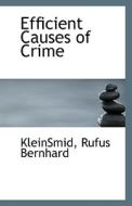 Efficient Causes Of Crime di Kleinsmid Rufus Bernhard edito da Bibliolife