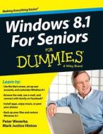 Windows 8.1 for Seniors for Dummies di Peter Weverka, Mark Justice Hinton edito da FOR DUMMIES