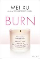 Burn di Mei Xu edito da John Wiley & Sons Inc