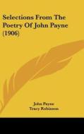 Selections from the Poetry of John Payne (1906) di John Payne edito da Kessinger Publishing