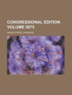 Congressional Edition Volume 5075 di United States Congress edito da Rarebooksclub.com