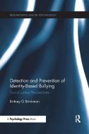 Detection and Prevention of Identity-Based Bullying di Britney G. Brinkman edito da Taylor & Francis Ltd