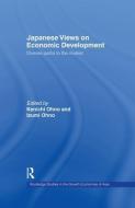 Japanese Views on Economic Development di Kenichi Ohno edito da Routledge