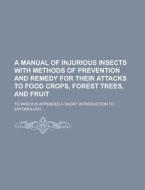 A Manual Of Injurious Insects With Metho di Ormerod edito da Rarebooksclub.com