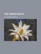 The Dingo Boys di George Manville Fenn edito da Rarebooksclub.com