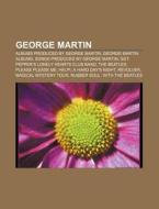 George Martin: Giles Martin, Associated di Books Llc edito da Books LLC, Wiki Series