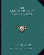 The United Brethren Review V17 (1906) edito da Kessinger Publishing