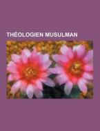 Theologien Musulman di Source Wikipedia edito da University-press.org