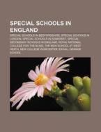 Special Schools In England: Special Scho di Source Wikipedia edito da Books LLC, Wiki Series