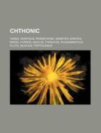 Chthonic: Hades, Dionysus, Persephone, D di Source Wikipedia edito da Books LLC, Wiki Series