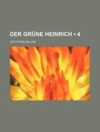 Der Gr Ne Heinrich 4 di Gottfried Keller edito da General Books