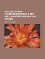 Geschichte Und Landesbeschreibung Der Herzogthumer Bremen Und Verden di Peter Von Kobbe edito da General Books Llc