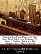 Building Brick And Structural Clay Wood Fired Brick Kiln edito da Bibliogov