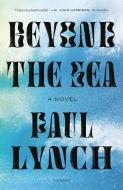 Beyond the Sea di Paul Lynch edito da PICADOR