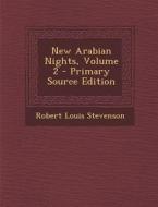 New Arabian Nights, Volume 2 di Robert Louis Stevenson edito da Nabu Press