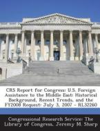 Crs Report For Congress di Jeremy M Sharp edito da Bibliogov