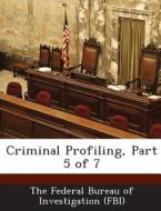 Criminal Profiling, Part 5 Of 7 edito da Bibliogov