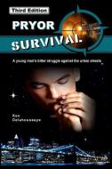 Pryor Survival, Third Edition di Ken Delahoussaye edito da Lulu.com