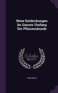 Neue Entdeckungen Im Gansen Umfang Der Pflanzenkunde di Anonymous edito da Palala Press