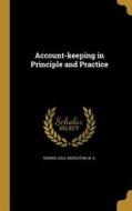 ACCOUNT-KEEPING IN PRINCIPLE & di George Lisle edito da WENTWORTH PR