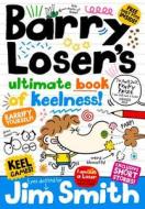 Barry Loser's Ultimate Book Of Keelness di Jim Smith edito da Egmont Uk Ltd