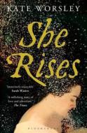 She Rises di Kate Worsley edito da Bloomsbury Publishing PLC