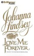Love Me Forever di Johanna Lindsey edito da Brilliance Corporation