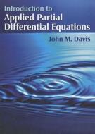 Introduction to Applied Partial Differential Equations di John M. Davis edito da WORTH PUBL INC