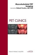 Musculoskeletal PET Imaging, An Issue of PET Clinics di Roland Hustinx edito da Elsevier Health Sciences
