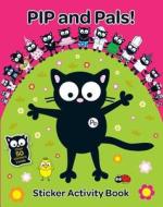 My Cat Pip: Pip And Pals Sticker Activity Book di Karen Bendy edito da Hachette Children's Group