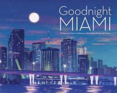 Goodnight Miami di Patricia Baloyra edito da AMPERSAND INC