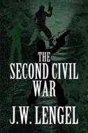 The Second Civil War di J W Lengel edito da America Star Books
