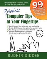 Priceless Computer Tips at Your Fingertips di Sudhir Diddee edito da Createspace
