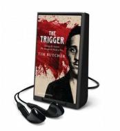 The Trigger: Hunting the Assassin Who Brought the World to War di Tim Butcher edito da Tantor Audio Pa