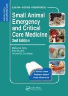 Small Animal Emergency and Critical Care Medicine di Rebecca Kirby, Elke Rudloff, Andrew Linklater, Ew Linklater edito da Apple Academic Press Inc.