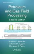 Petroleum and Gas Field Processing di Hussein K. Abdel-Aal edito da CRC Press